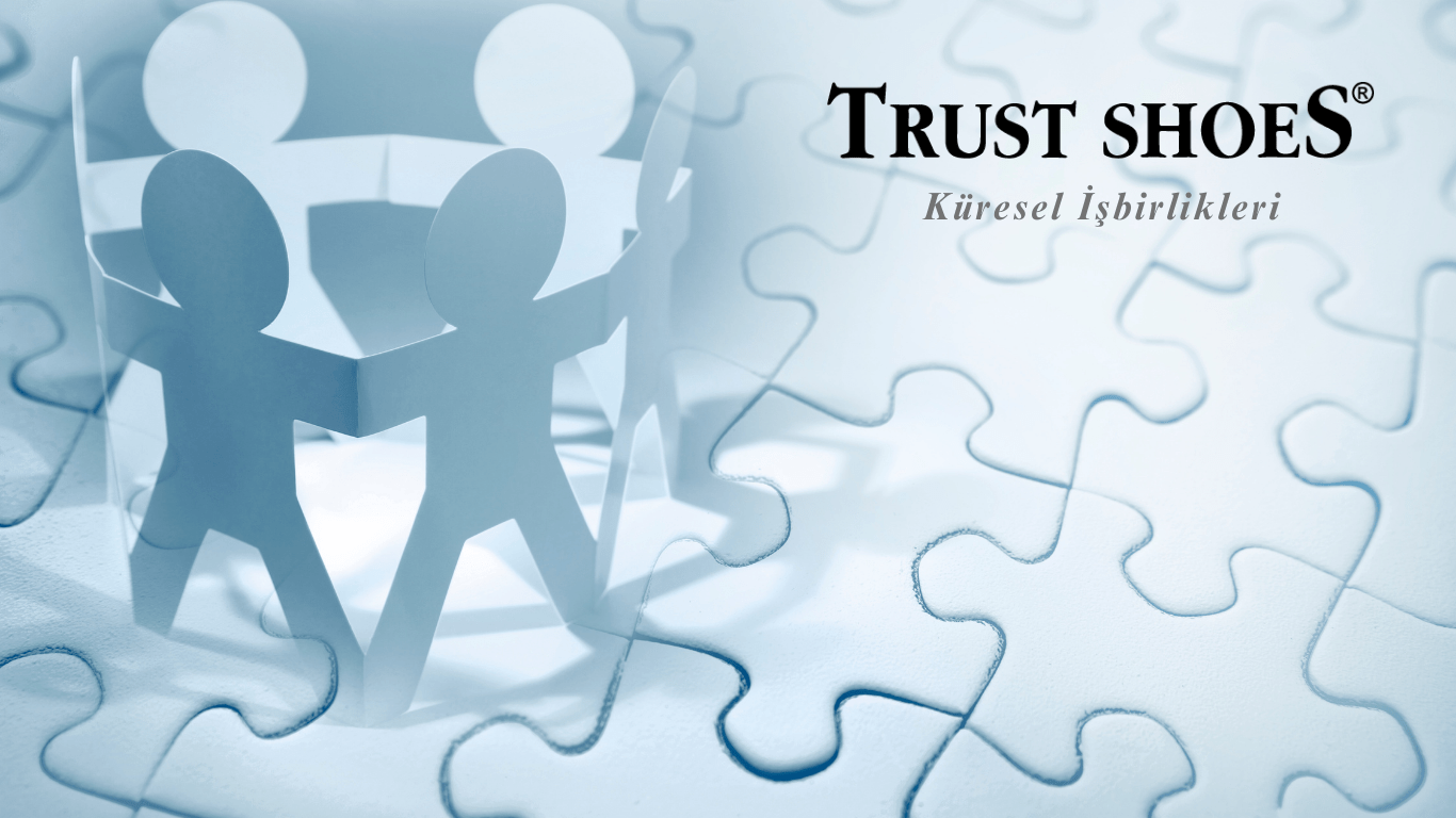 Trust Shoes Men Toptan Ayakkabı Alıp Satmak Trust Shoes Küresel İşbirlikleri
